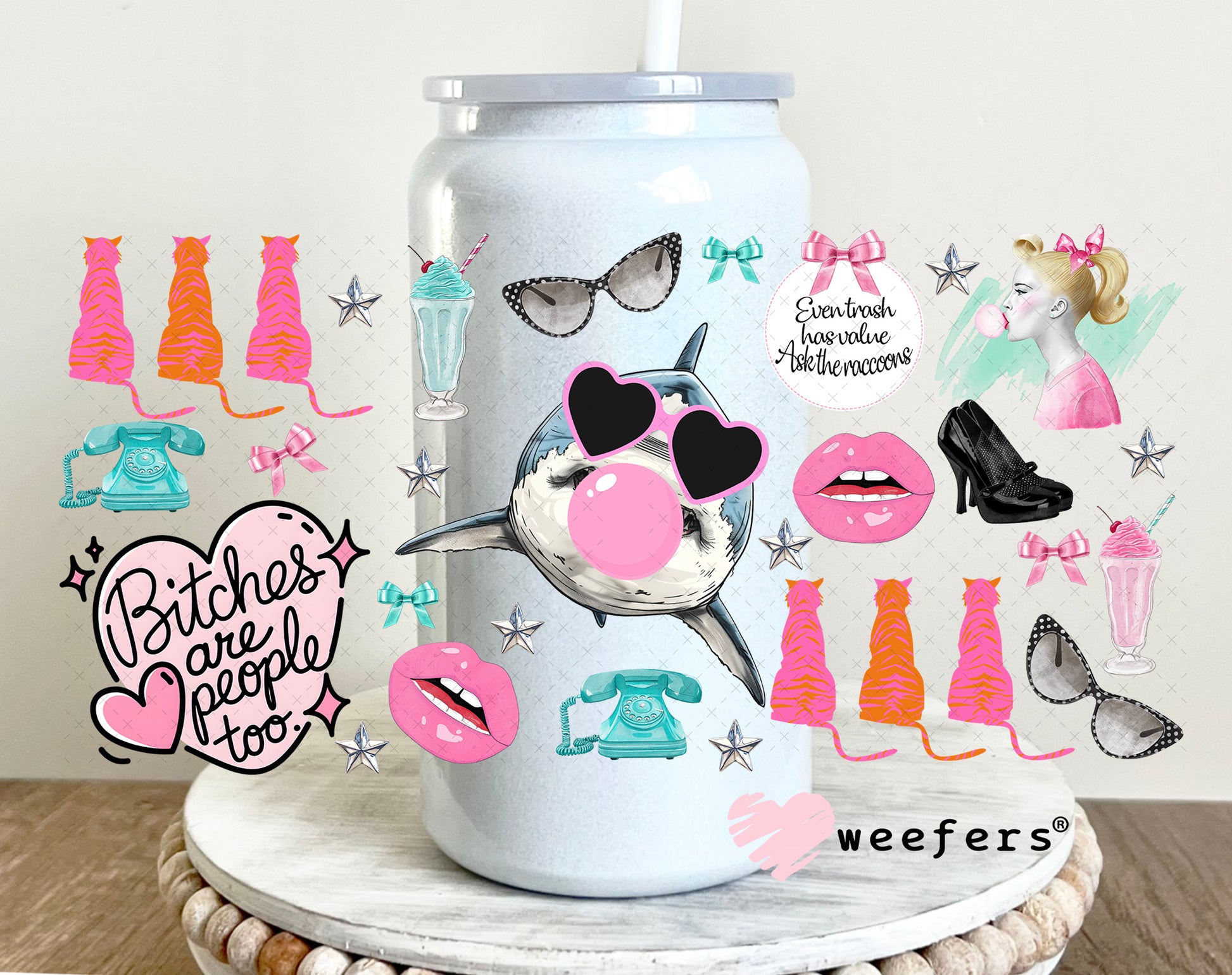 B$tches are People Too UV DTF Cup Wrap - Weefers Exclusive Wrap 16oz Glass Can Generic Weefers