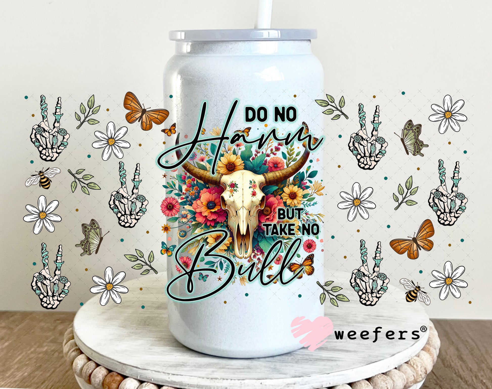 Do No Harm But Take No Bull UV DTF Cup Wrap - Weefers Exclusive Wrap 16oz Glass Can Generic Weefers