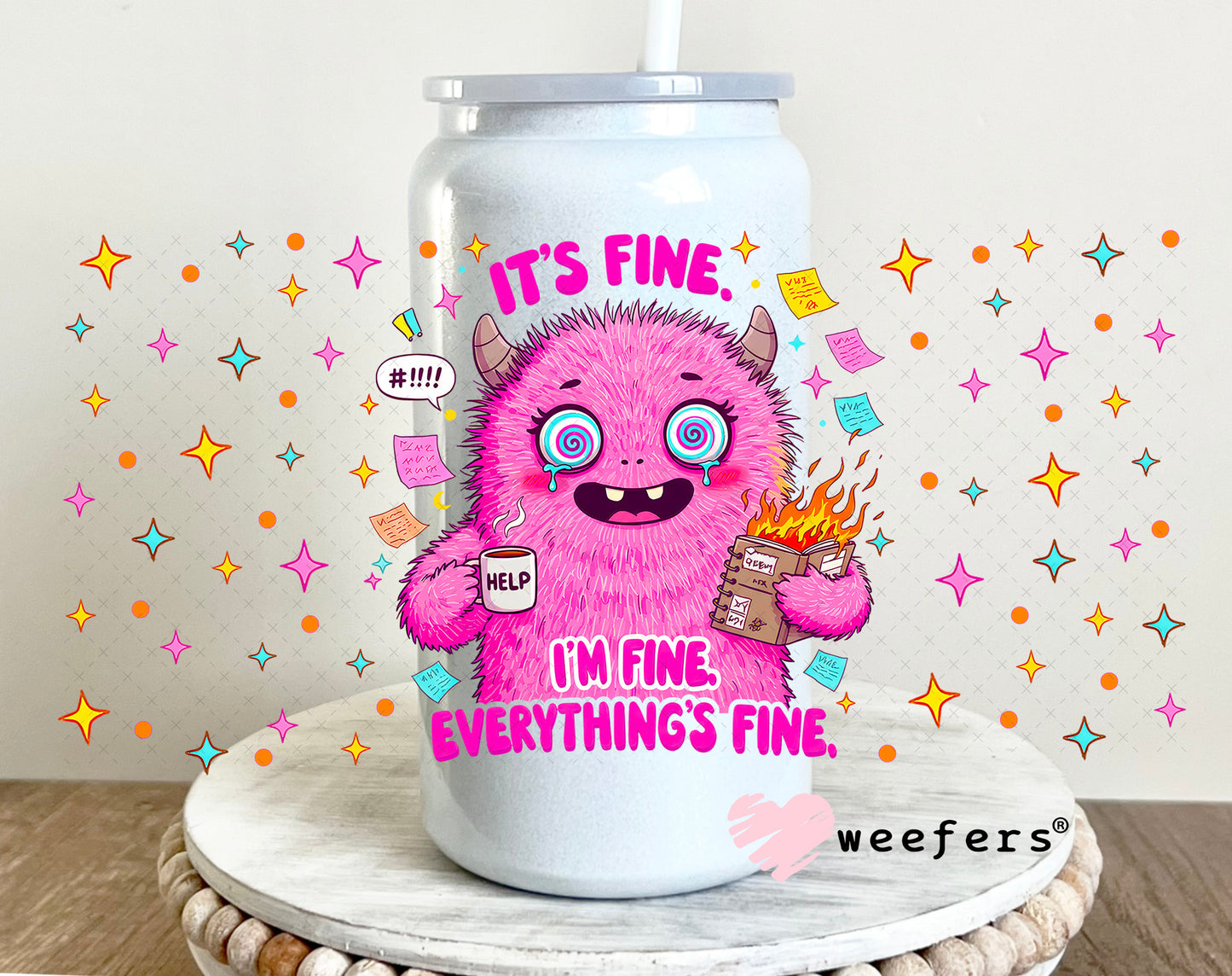 It's Fine I'm Fine Everything is Fine Pink Monster UV DTF Cup Wrap - Weefers Exclusive Wrap 16oz Glass Can Generic Weefers