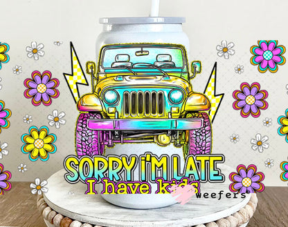Sorry I'm Late I Have Kids UV DTF Cup Wrap - Weefers Exclusive Wrap 16oz Glass Can Generic Cup Wrap Weefers
