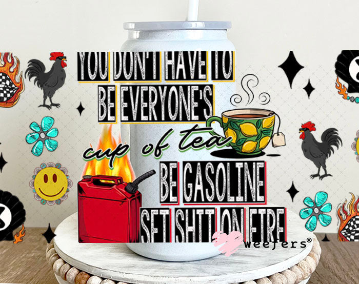 You Don't Have to Be Everyone's Cup of Tea UV DTF Cup Wrap - Weefers Exclusive 16oz Glass Can Generic Cup Wrap Weefers