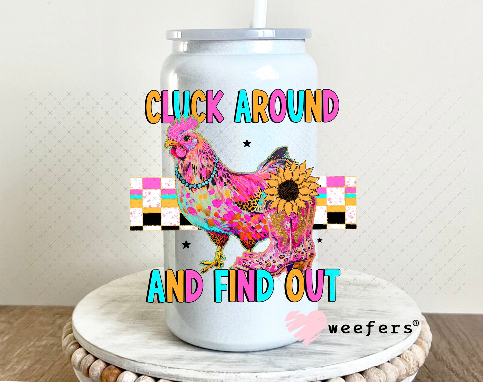 Cluck Around and Find Out UV DTF Decal 16oz Glass Can Generic Weefers