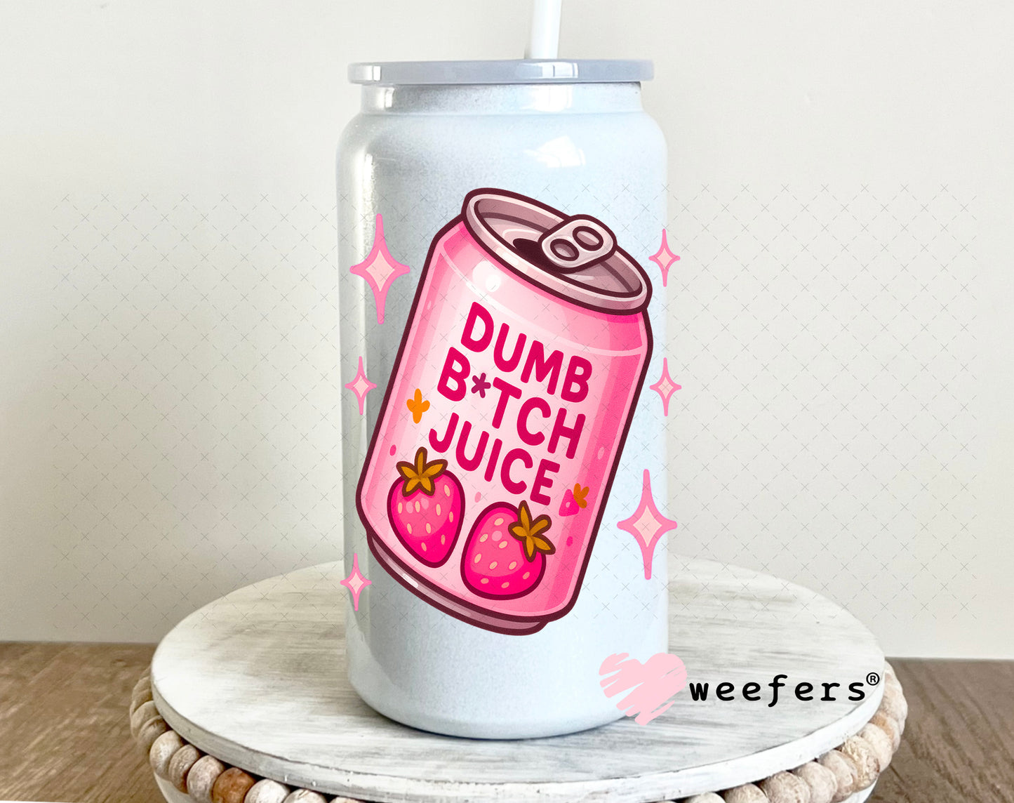 Dumb Bitch Juice UV DTF Decal 16oz Glass Can Generic Weefers