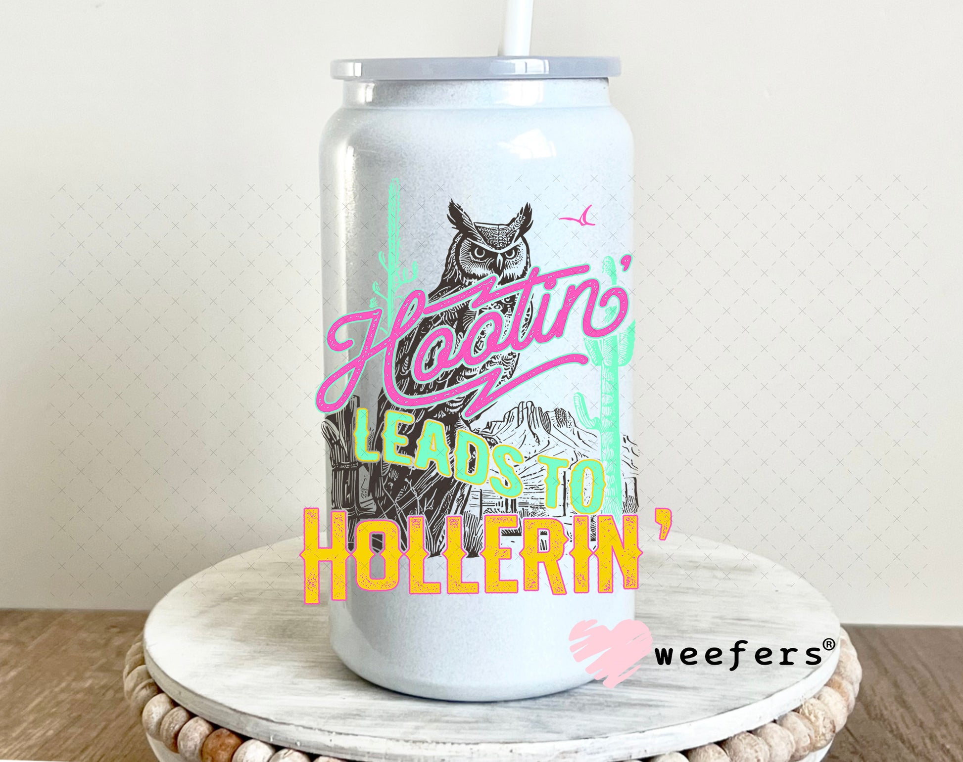 Hootin' Leads to Hollerin' UV DTF Decal 16oz Glass Can Generic Weefers