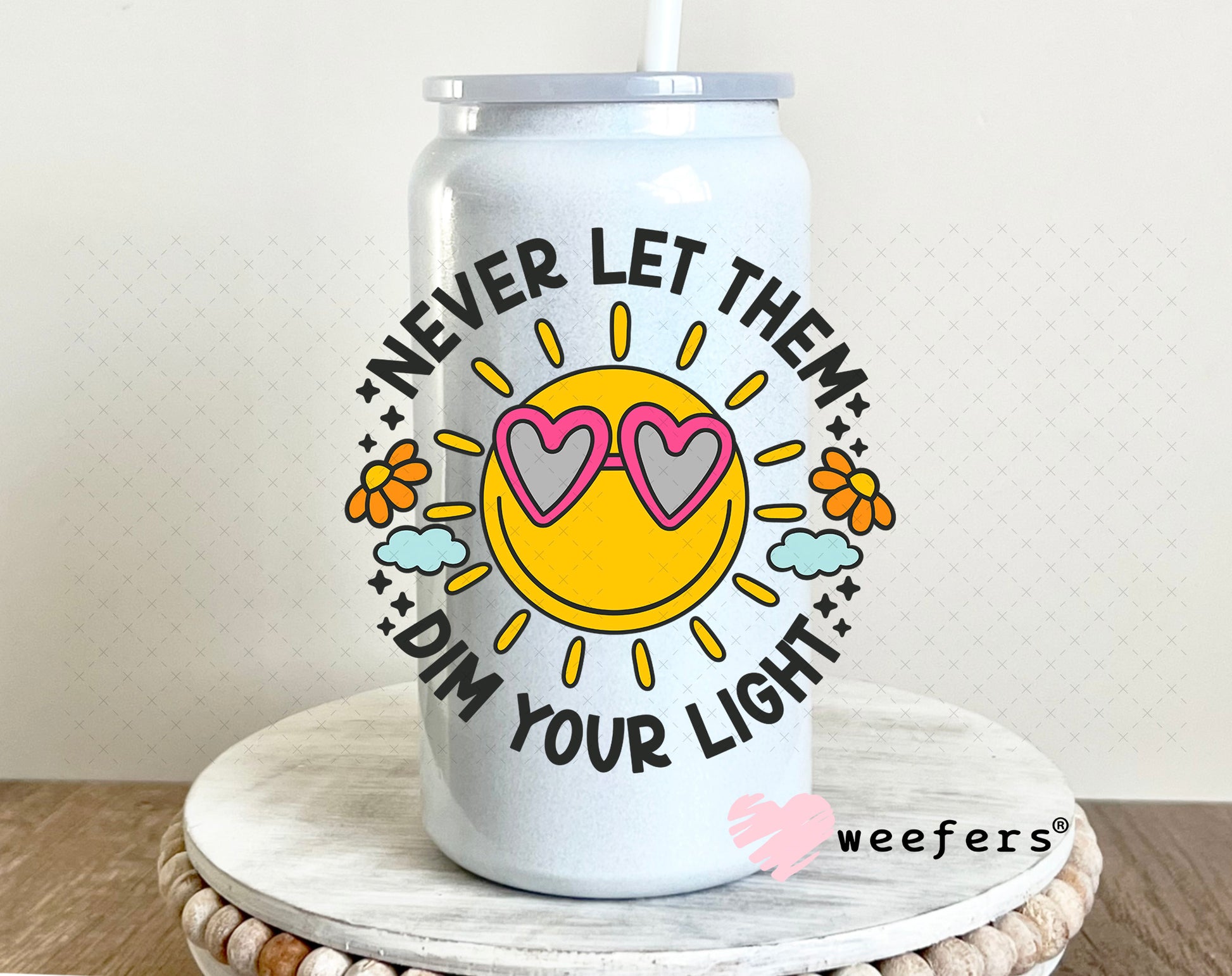 Never Let Them Dim your Light UV DTF Decal 16oz Glass Can Generic Weefers
