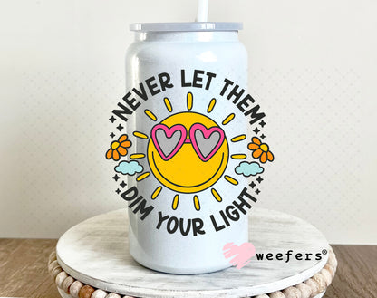 Never Let Them Dim your Light UV DTF Decal 16oz Glass Can Generic Weefers