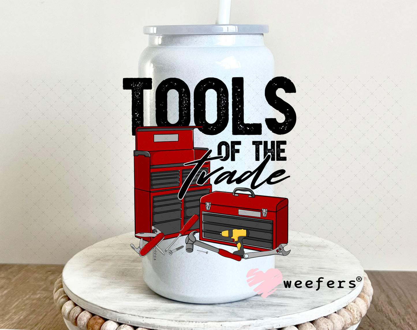 Tools of the Trade UV DTF Decal 16oz Glass Can Generic Weefers