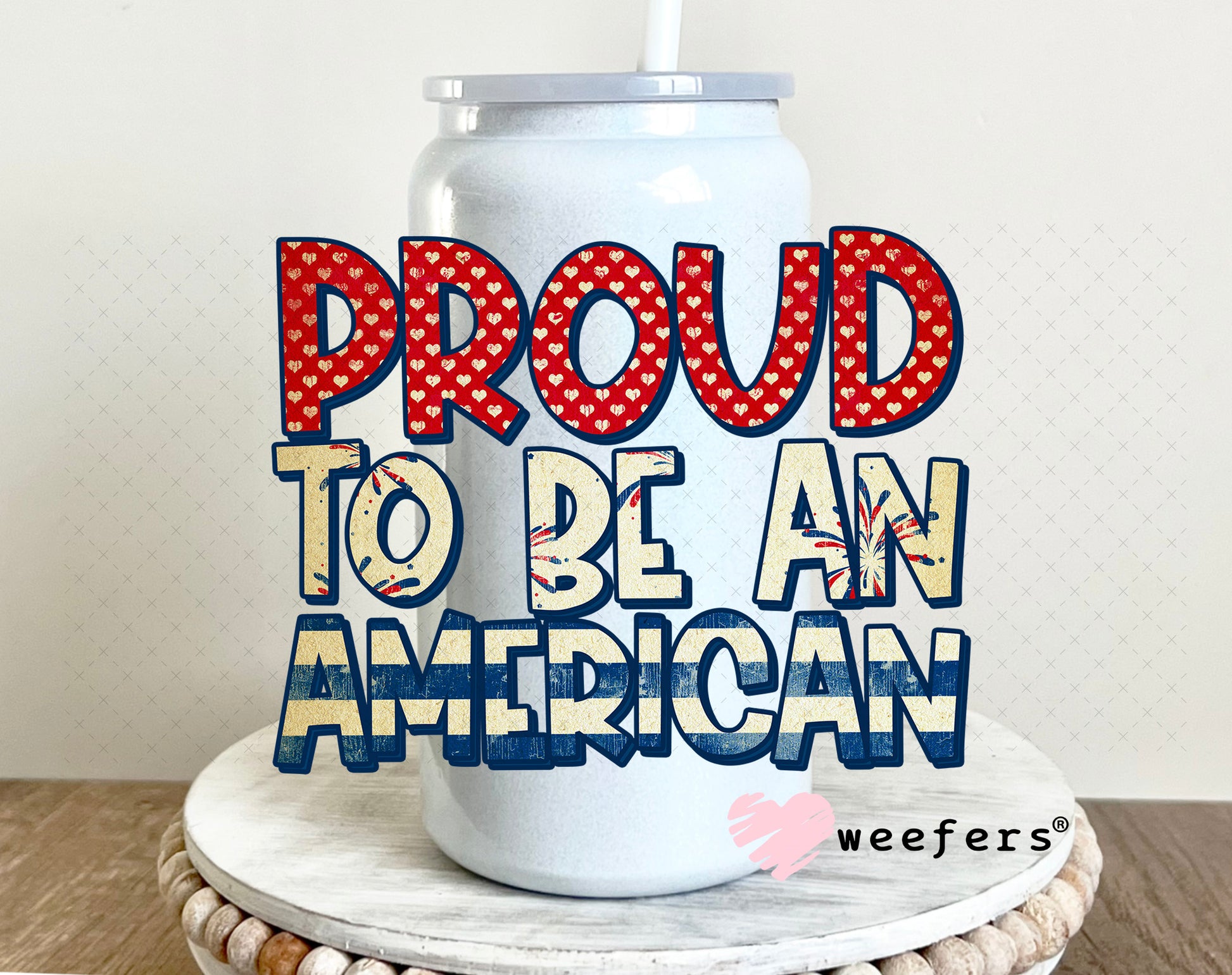 Proud to Be an American UV DTF Decal 16oz Glass Can Generic Weefers