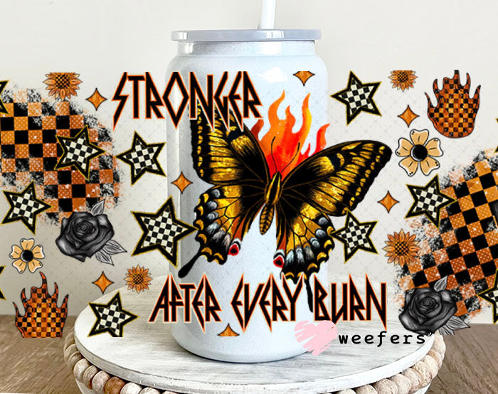 Stronger After Every Burn UV DTF Cup Wrap - Weefers Exclusive 16oz Glass Can Generic Cup Wrap Weefers