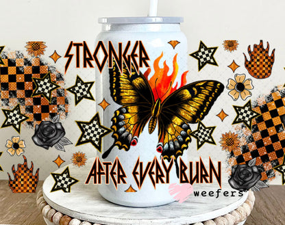 Stronger After Every Burn UV DTF Cup Wrap - Weefers Exclusive 16oz Glass Can Generic Cup Wrap Weefers