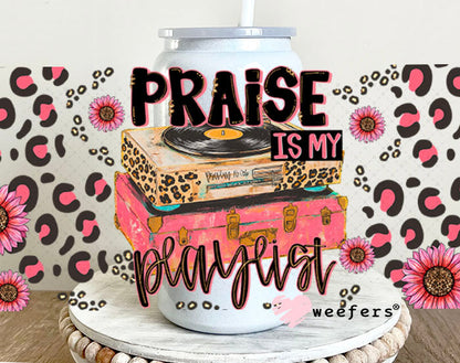 Praise is My Playlist UV DTF Cup Wrap - Weefers Exclusive 16oz Glass Can Generic Cup Wrap Weefers