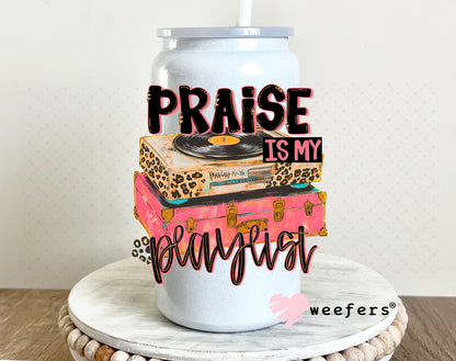 Praise is My Playlist UV DTF Decal 16oz Glass Can Generic Weefers