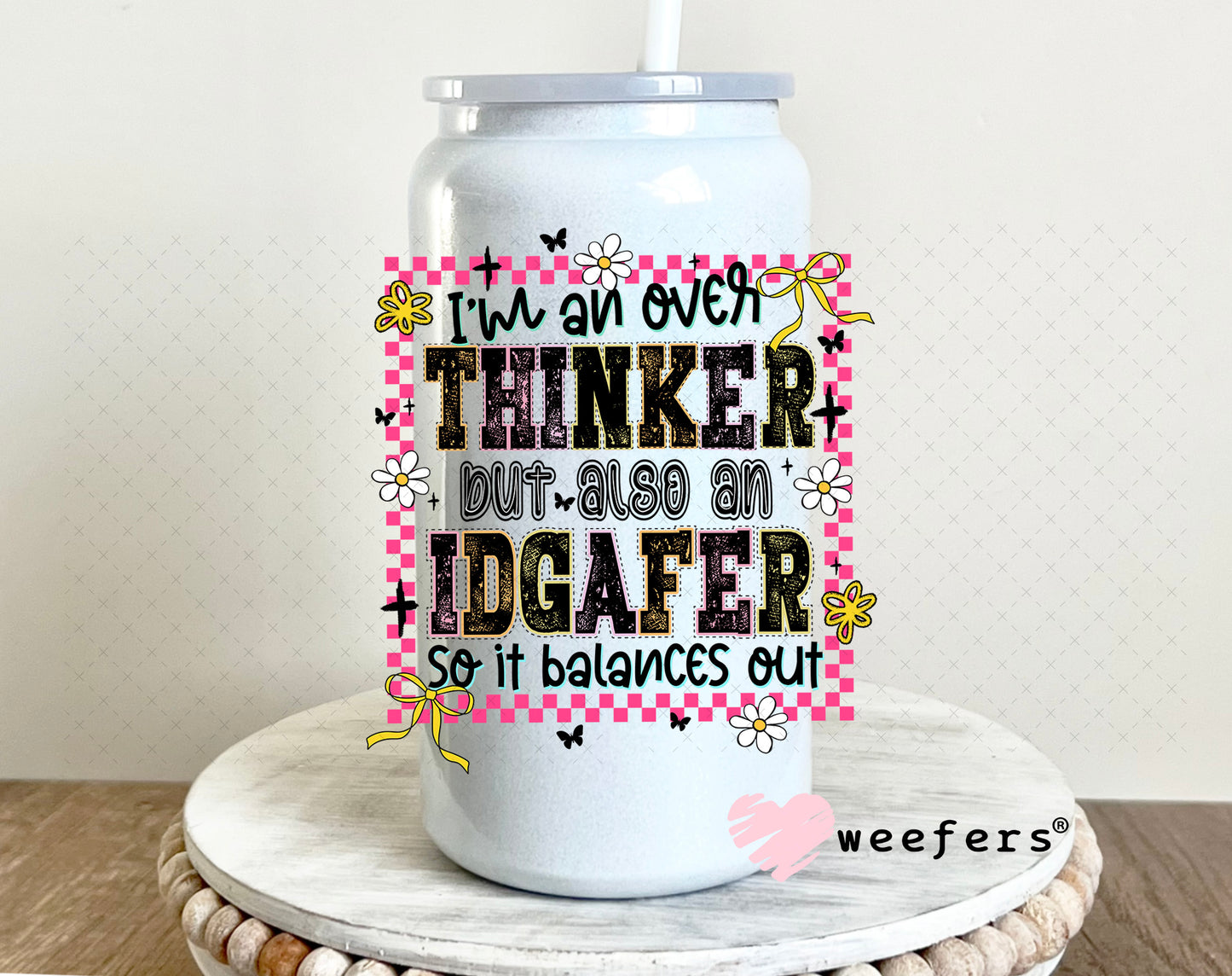 I'm an Overthinker UV DTF Decal 16oz Glass Can Generic Weefers