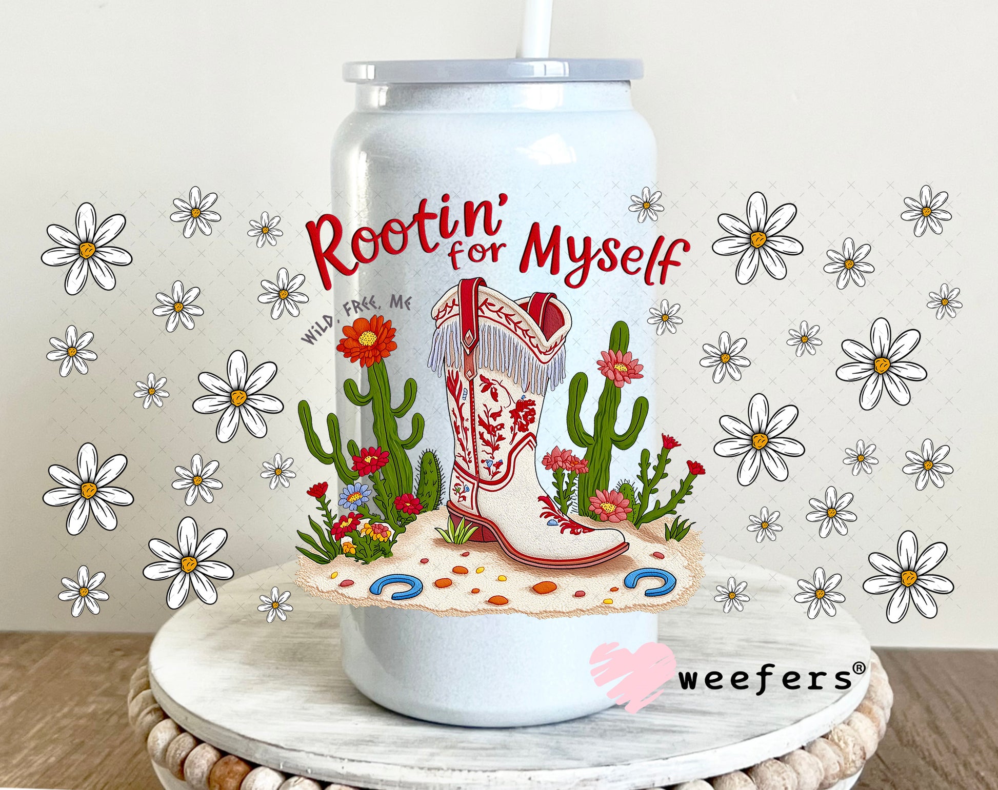 Rootin' for Myself UV DTF Cup Wrap - Weefers Exclusive 16oz Glass Can Generic Weefers