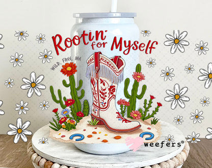 Rootin' for Myself UV DTF Cup Wrap - Weefers Exclusive 16oz Glass Can Generic Cup Wrap Weefers