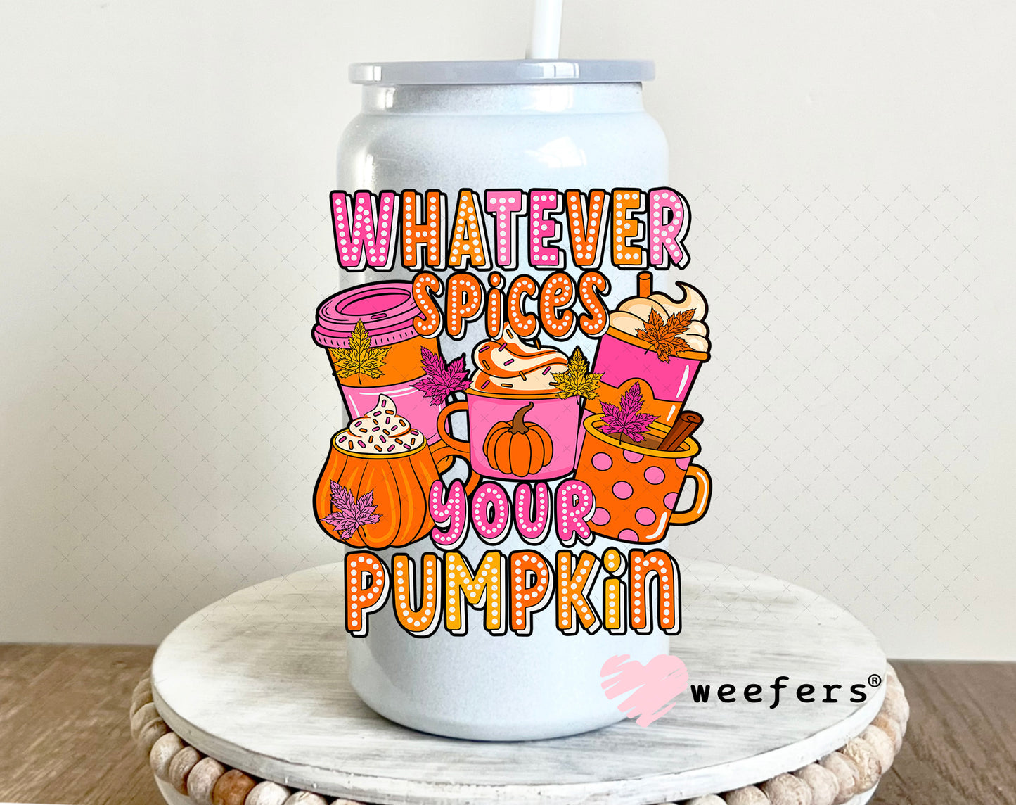Whatever Spices Your Pumpkin UV DTF Decal 16oz Glass Can Generic Weefers