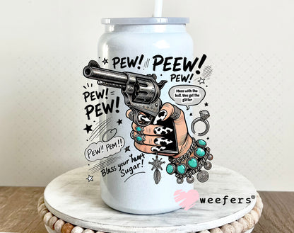Pew Pew UV DTF Decal 16oz Glass Can Generic Weefers