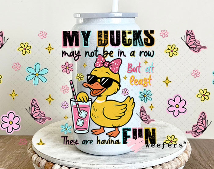 My Ducks May Not Be in a Row UV DTF Cup Wrap - Weefers® Exclusive 16oz Glass Can Generic Cup Wrap Weefers