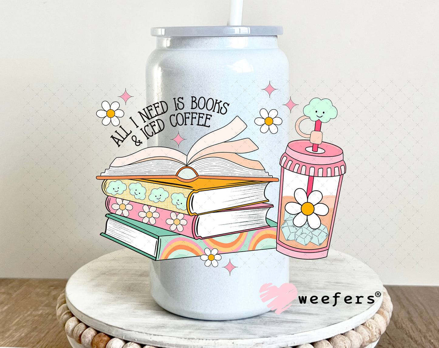 All I Need is Books and Iced Coffee UV DTF Decal 16oz Glass Can Generic Weefers