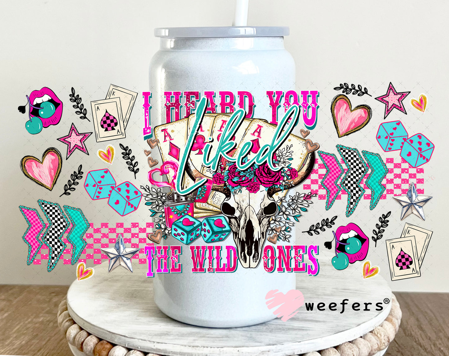 I Heard You Liked the Wild Ones UV DTF Cup Wrap - Weefers Exclusive 16oz Glass Can Generic Weefers
