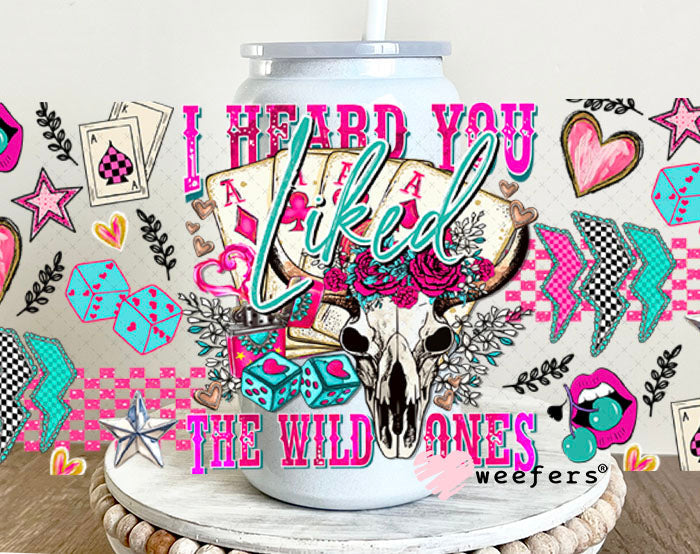 I Heard You Liked the Wild Ones UV DTF Cup Wrap - Weefers Exclusive 16oz Glass Can Generic Cup Wrap Weefers