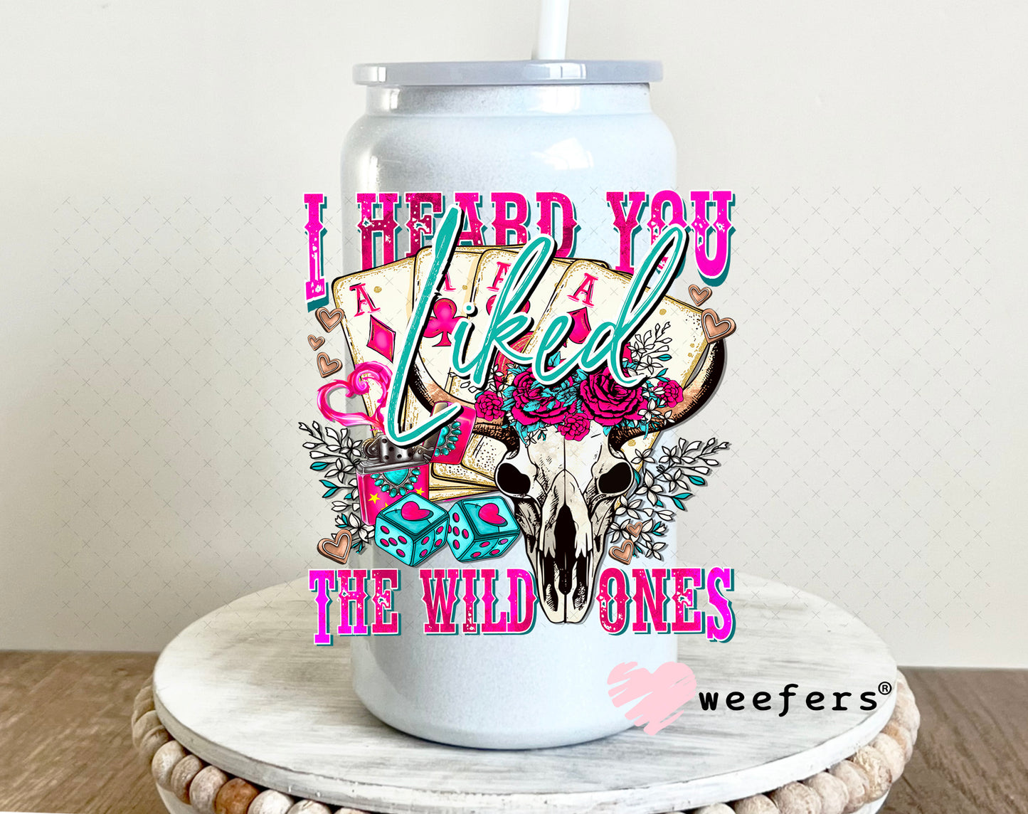 I Heard you Liked the Wild Ones UV DTF Decal 16oz Glass Can Generic Weefers