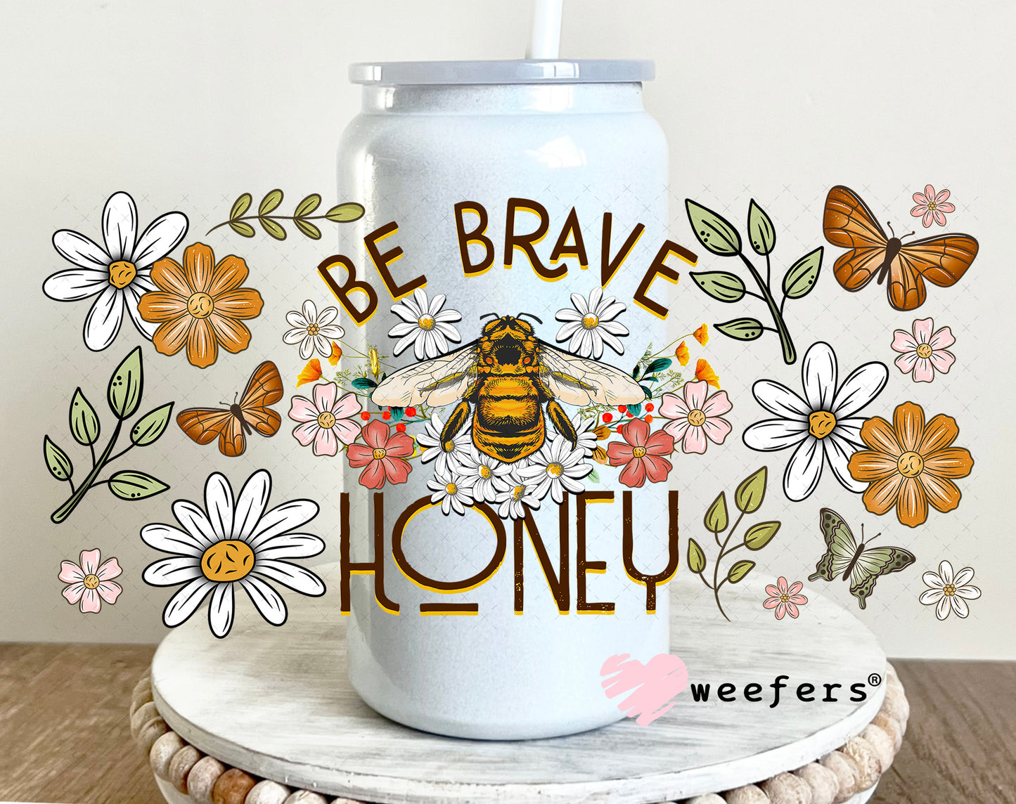 Be Brave Honey UV DTF Cup Wrap - Weefers Exclusive 16oz Glass Can Generic Weefers