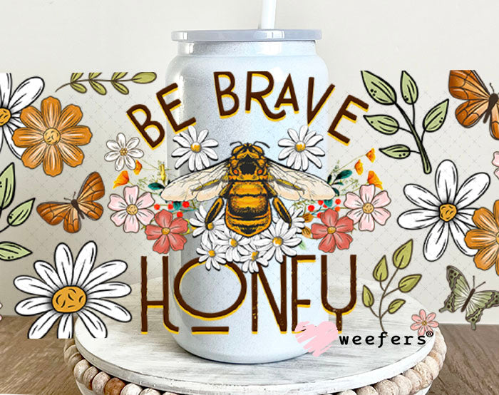 Be Brave Honey UV DTF Cup Wrap - Weefers Exclusive 16oz Glass Can Generic Cup Wrap Weefers