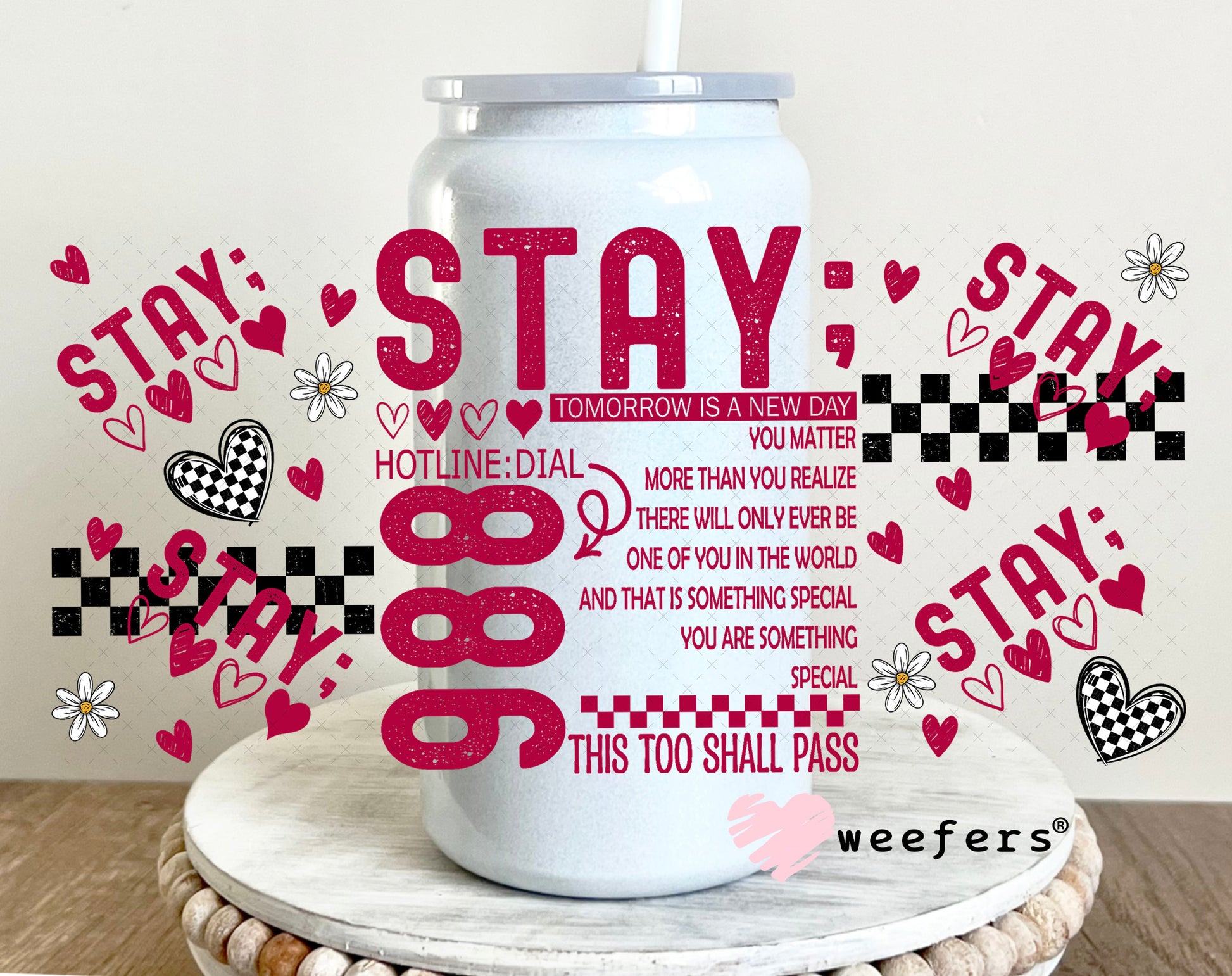 Stay 988 You Matter! UV DTF Cup Wrap - Weefers Exclusive 16oz Glass Can Generic Weefers