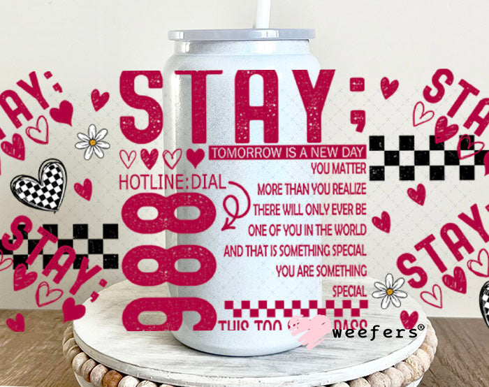 Stay 988 You Matter! UV DTF Cup Wrap - Weefers Exclusive 16oz Glass Can Generic Cup Wrap Weefers