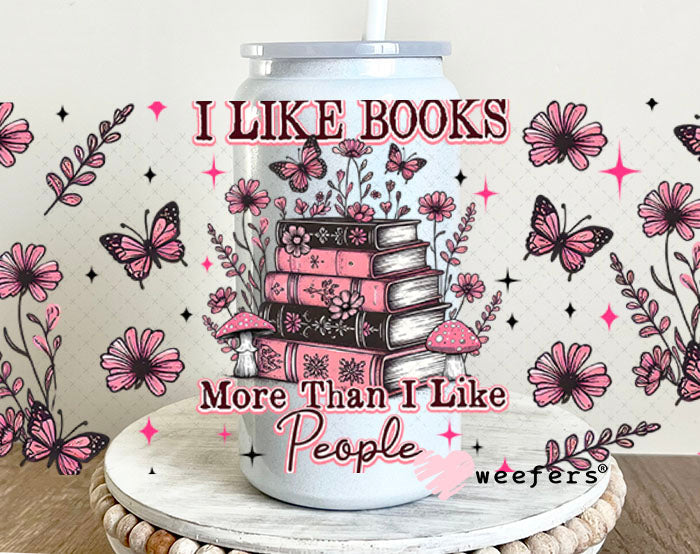 I Like Books More Than I Like People UV DTF Cup Wrap - Weefers® Exclusive 16oz Glass Can Generic Cup Wrap Weefers