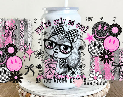 You're Only as Cool as You Treat People UV DTF Cup Wrap - Weefers Exclusive 16oz Glass Can Generic Cup Wrap Weefers