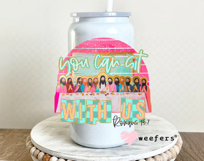 You Can Sit With Us UV DTF Decal 16oz Glass Can Generic Weefers