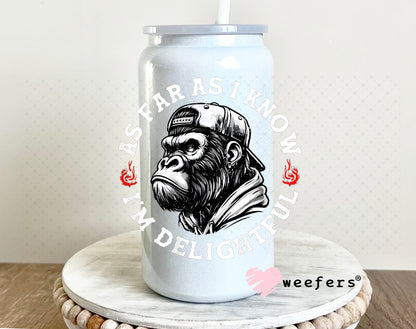 As Far as I Know I'm Delightful UV DTF Decal 16oz Glass Can Generic Weefers