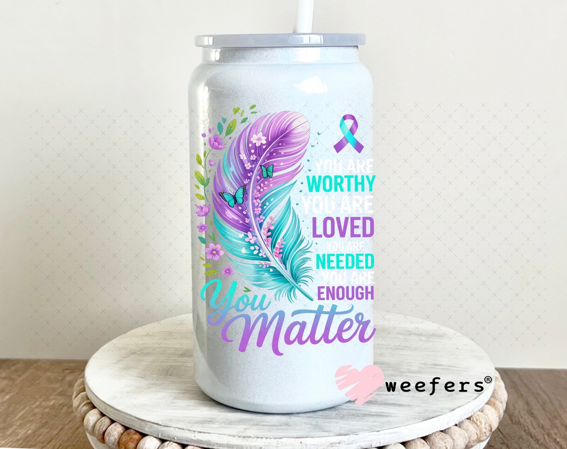 UV DTF Decal - You are Worthy You Matter 16oz Glass Can Generic Weefers