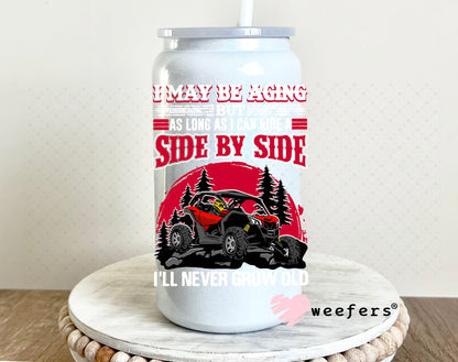 UV DTF Decal - I Maybe Aging Side by Side Off Roading 16oz Glass Can Generic Weefers