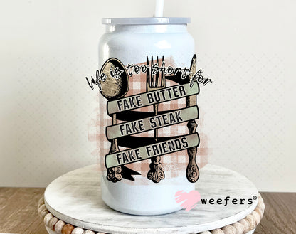 UV DTF Decal - Life is too Short for Fake Butter 16oz Glass Can Generic Weefers