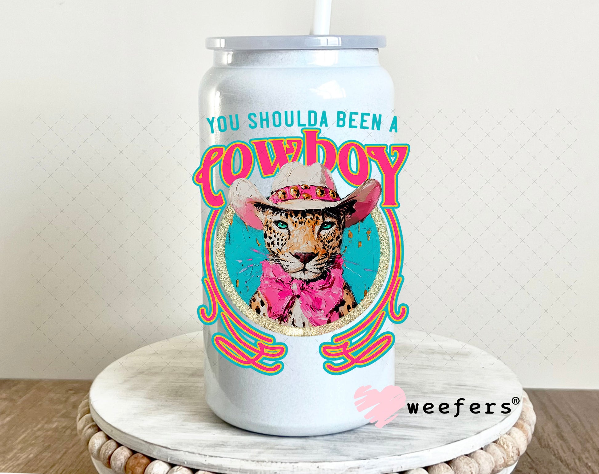 UV DTF Decal - You Shoulda Been a Cowboy 16oz Glass Can Generic Weefers