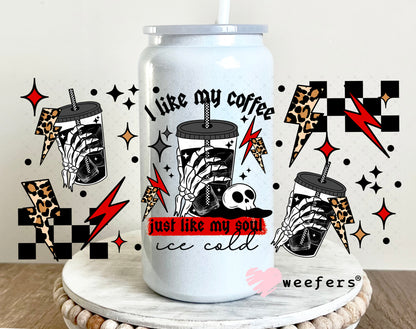UV DTF Cup Wrap – I Like My Coffee Like My Soul Iced Cold 16oz Glass Can Generic Weefers