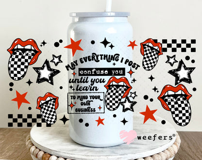 UV DTF Cup Wrap – May Everything post Confuse You 16oz Glass Can Generic Weefers