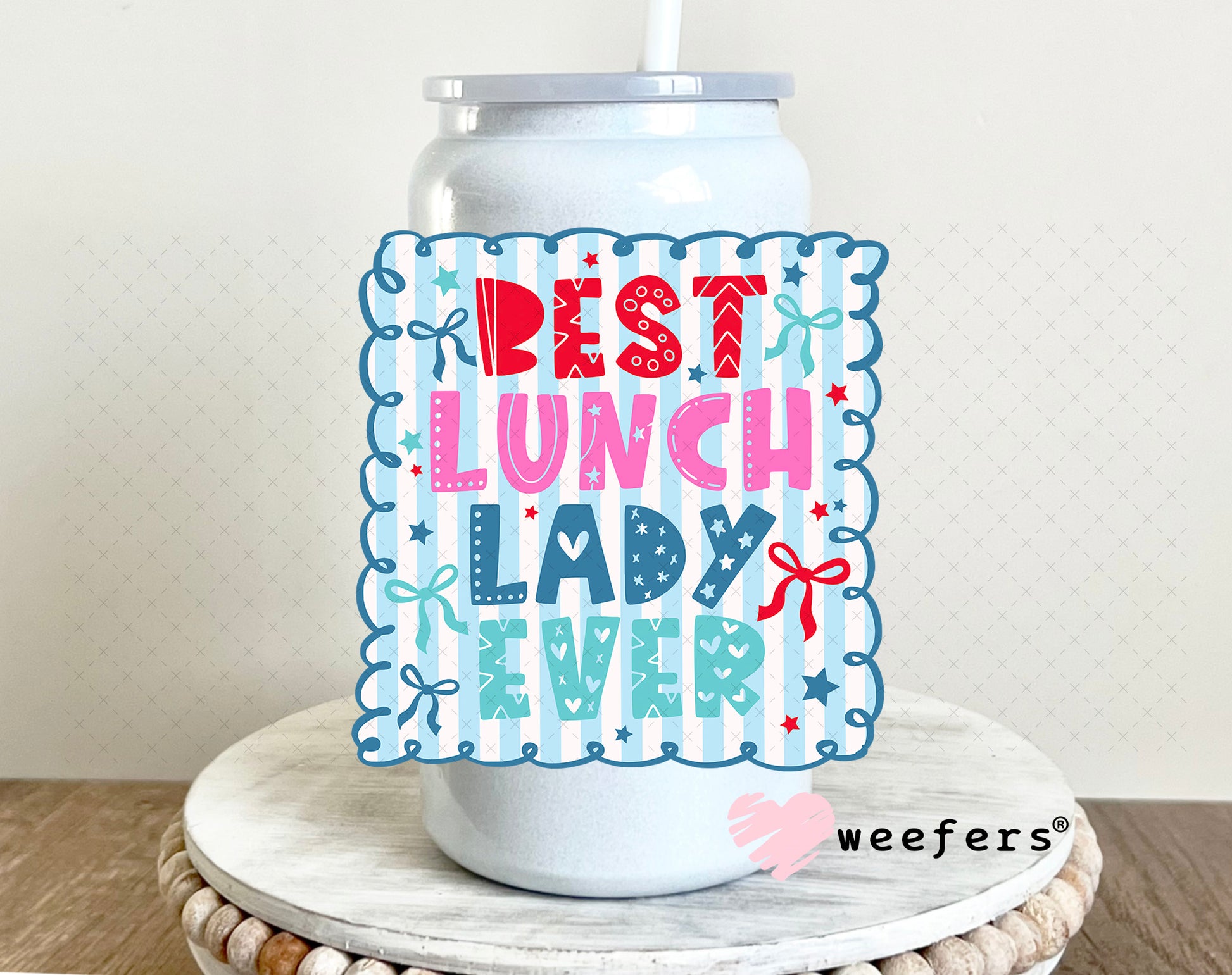 UV DTF Decal - Best Lunch Lady Ever 16oz Glass Can Generic Weefers