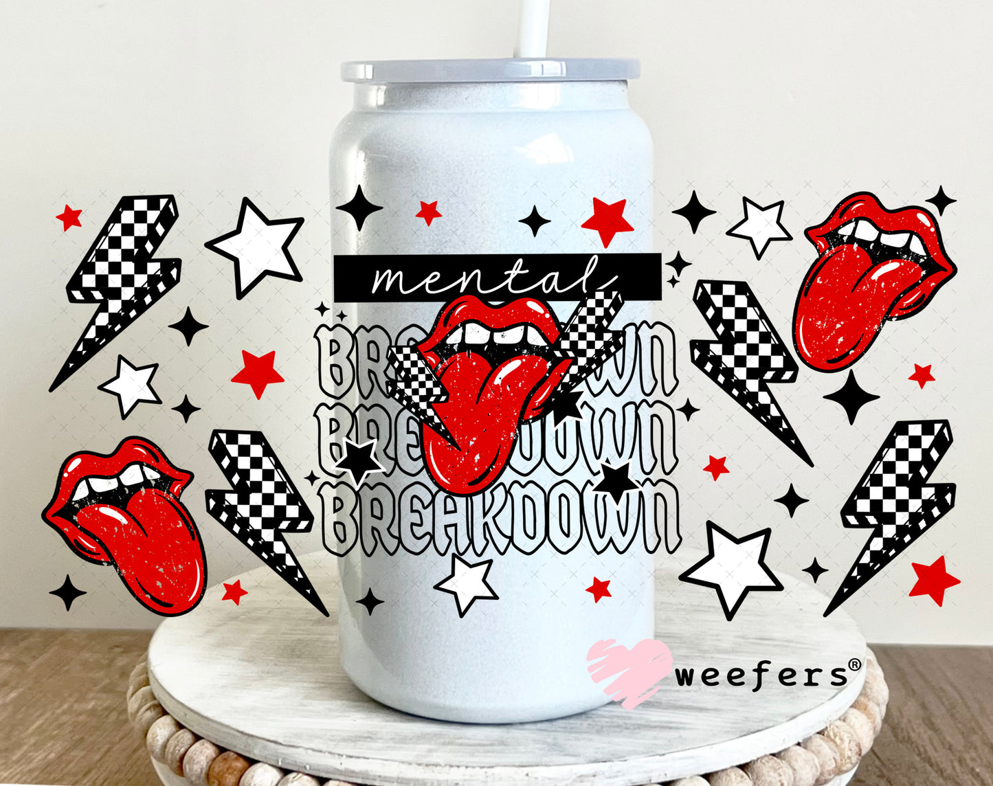 UV DTF Cup Wrap – Mental Breakdown 16oz Glass Can Generic Weefers