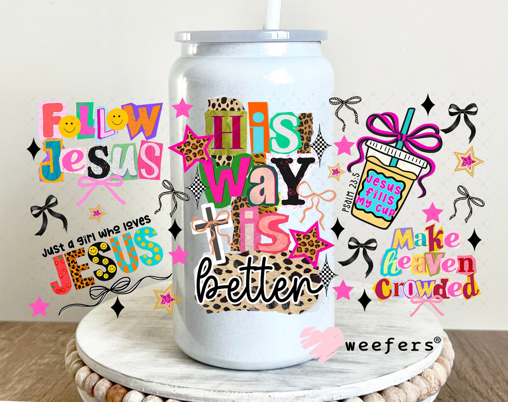 UV DTF Cup Wrap – His Way is Better - Weefers Exclusive 16oz Glass Can Generic Weefers