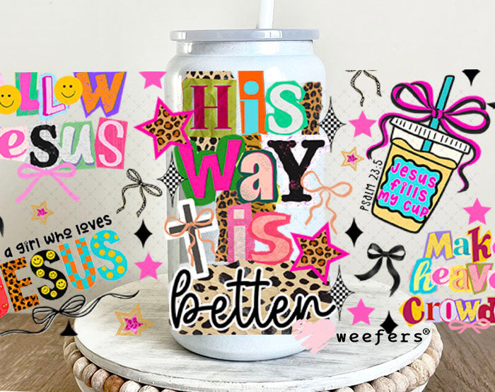 UV DTF Cup Wrap – His Way is Better - Weefers Exclusive 16oz Glass Can Generic Cup Wrap Weefers