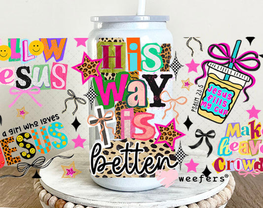 UV DTF Cup Wrap – His Way is Better - Weefers Exclusive 16oz Glass Can Generic Cup Wrap Weefers