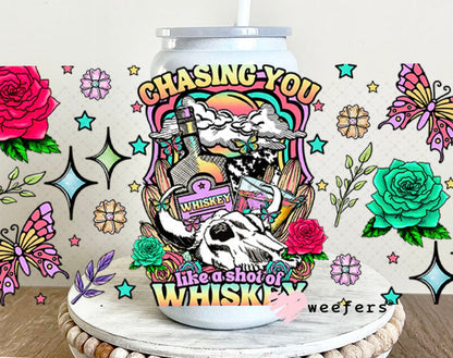 UV DTF Cup Wrap – Chasing you Like a Shot of Whiskey - Weefers Exclusive 16oz Glass Can Generic Cup Wrap Weefers