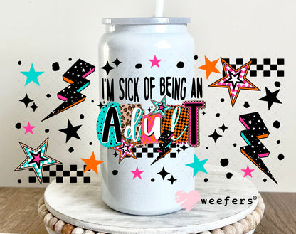 UV DTF Cup Wrap – I'm Sick of Being An Adult 16oz Glass Can Generic Weefers