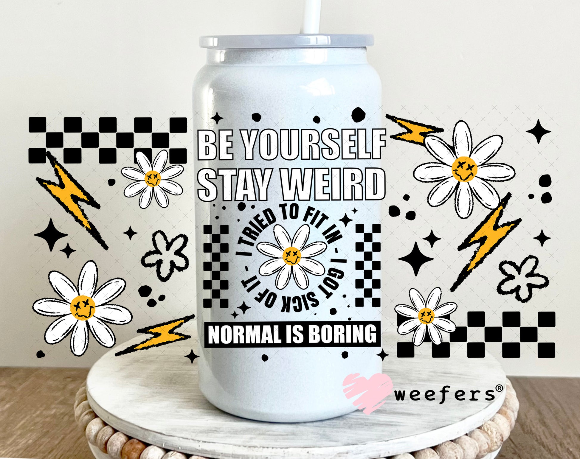 UV DTF Cup Wrap – Be Yourself Stay Weird 16oz Glass Can Generic Weefers