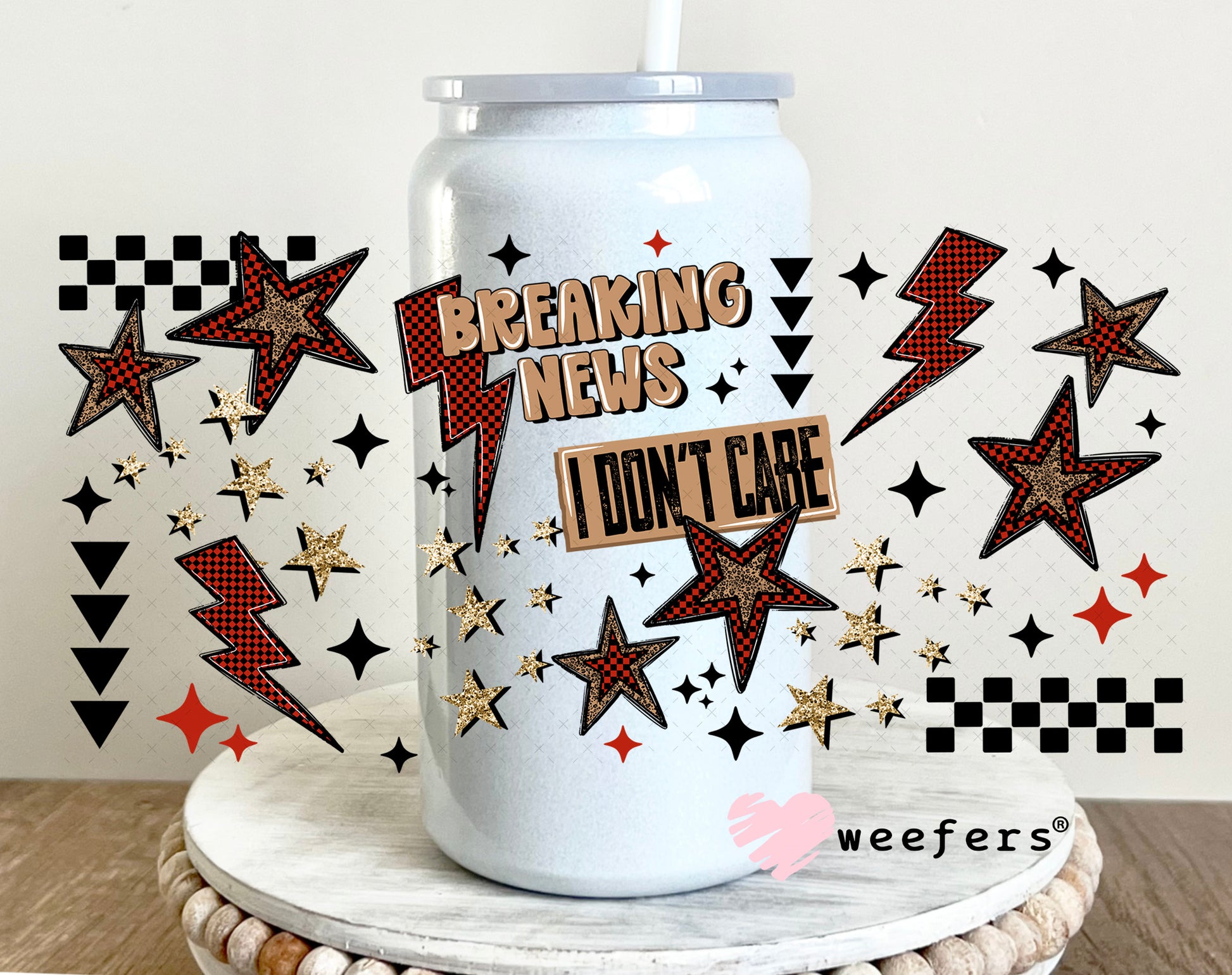 UV DTF Cup Wrap – Breaking News I Don't Care 16oz Glass Can Generic Weefers