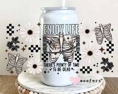 UV DTF Cup Wrap – Enjoy Life There's Plenty of Dead People 16oz Glass Can Generic Weefers